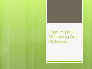 Legal Aspect Of Nursing And Midwifery II