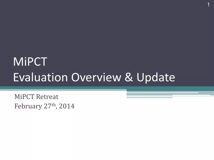 mipct evaluation overview update