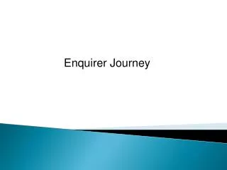 Enquirer Journey