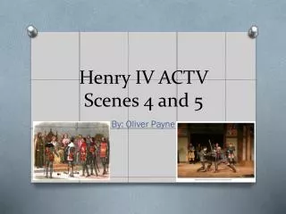Henry IV ACTV Scenes 4 and 5