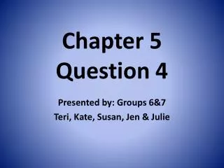 Chapter 5 Question 4