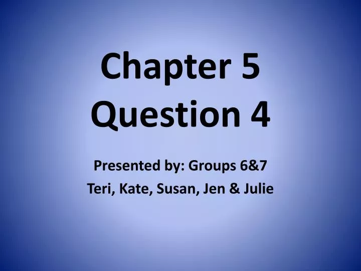 chapter 5 question 4