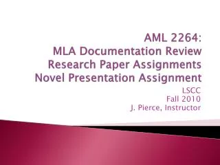 AML 2264: MLA Documentation Review Research Paper Assignments Novel Presentation Assignment