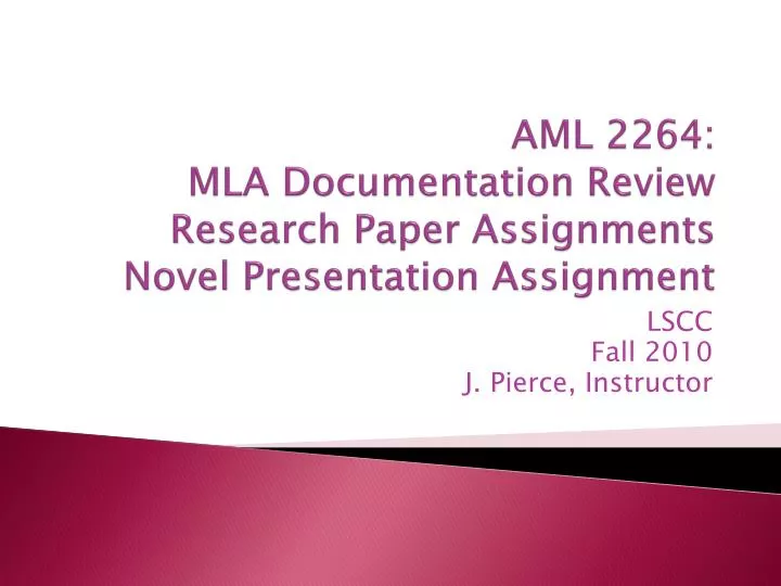 aml 2264 mla documentation review research paper assignments novel presentation assignment