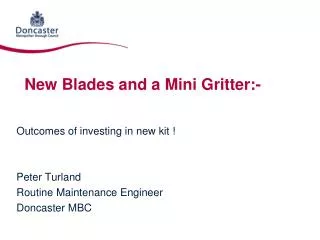 New Blades and a Mini Gritter:-