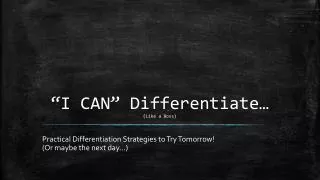 “I CAN” Differentiate… (Like a Boss)