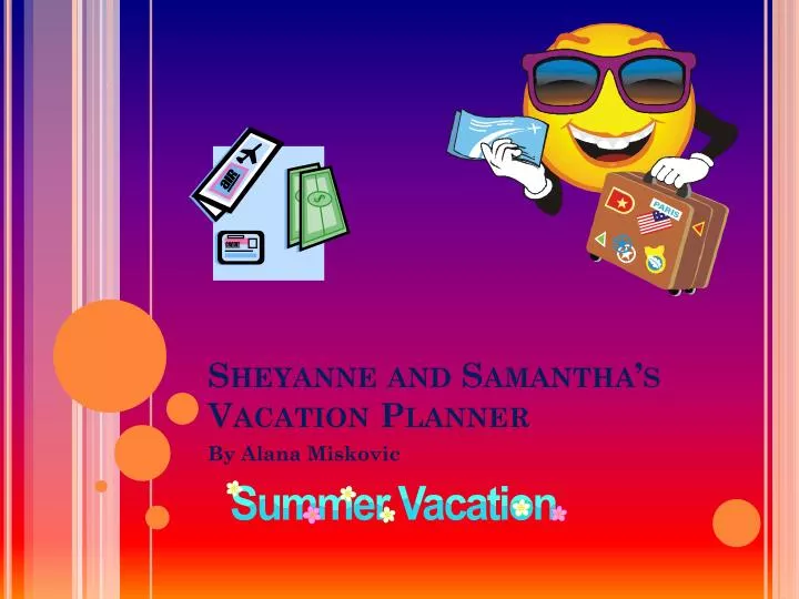 sheyanne and samantha s vacation p lanner