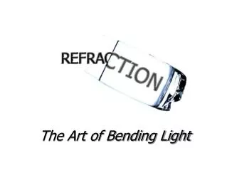The Art of Bending Light