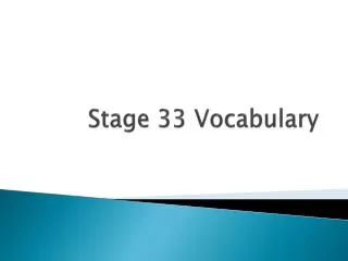 stage 33 vocabulary