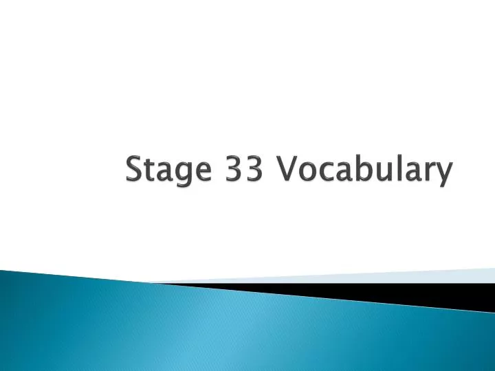 stage 33 vocabulary