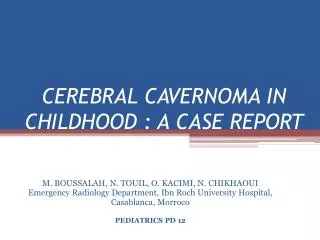 CEREBRAL CAVERNOMA IN CHILDHOOD : A CASE REPORT