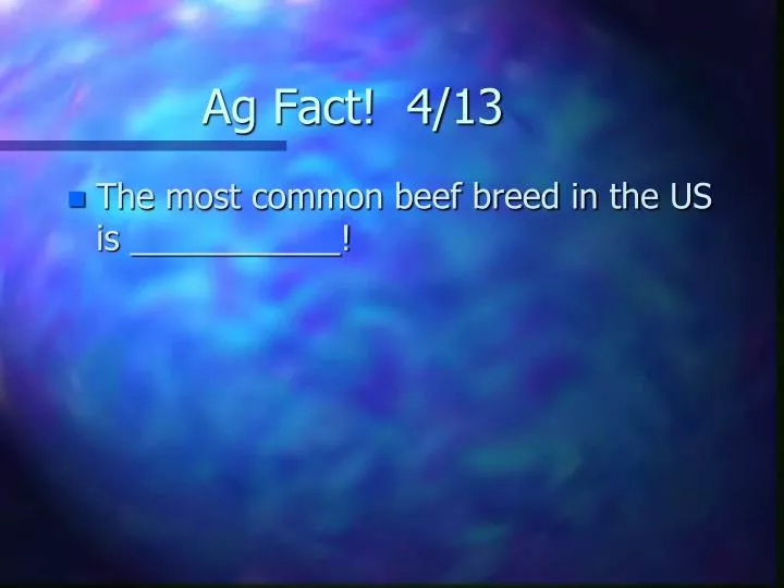 ag fact 4 13