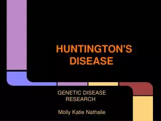 HUNTINGTON'S DISEASE
