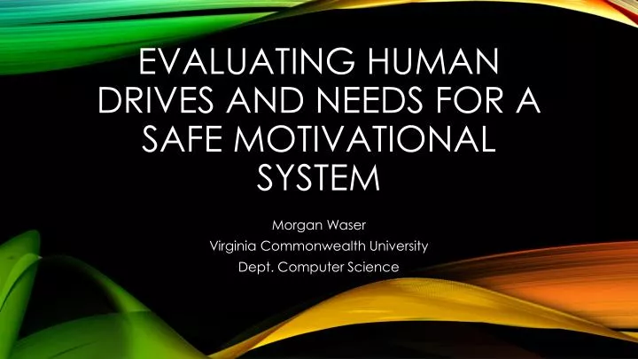 evaluating human drives and needs for a safe motivational system
