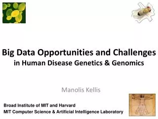 Big Data Opportunities and Challenges in Human Disease Genetics &amp; Genomics