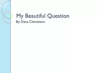 my beautiful question