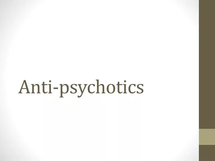 anti psychotics