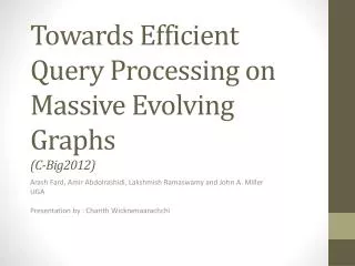 Towards Efficient Query Processing on Massive Evolving Graphs ( C-Big2012 )