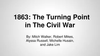 1863: The Turning Point in The Civil War