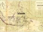 Islands - slide 1