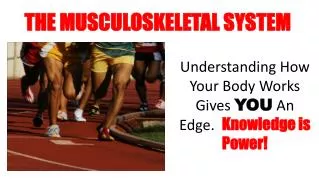 Understanding How Your Body Works Gives YOU An Edge. Knowledge is Power!