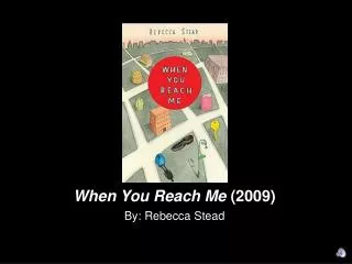 When You Reach Me (2009)
