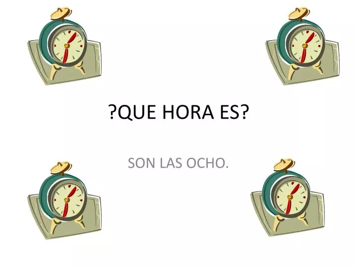 que hora es