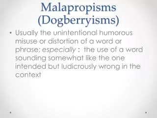 Malapropisms ( Dogberryisms )