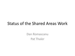 Status of the Shared Areas Work