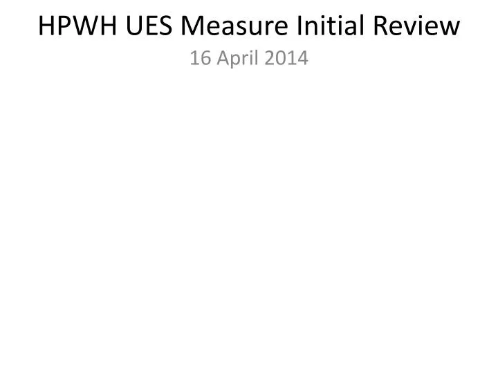 hpwh ues measure initial review