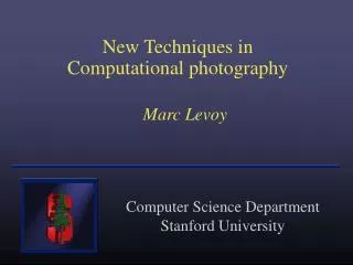 New Techniques in Computational photography