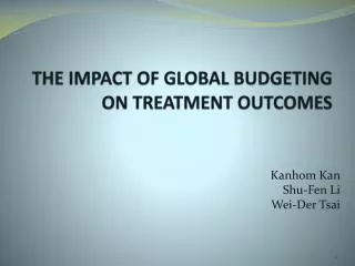 THE IMPACT OF GLOBAL BUDGETING ON TREATMENT OUTCOMES