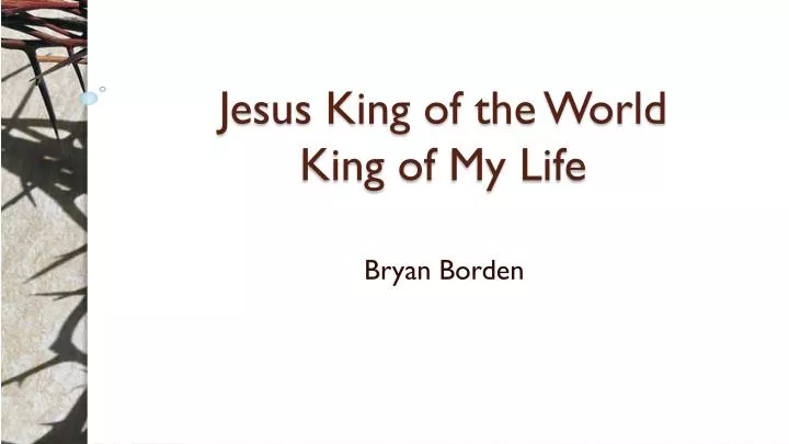 jesus king of the world king of my life