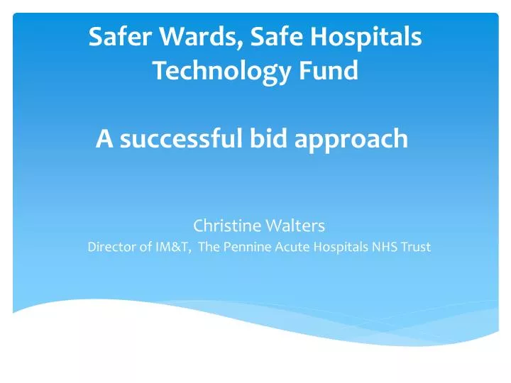 safer wards safe hospitals technology fund a successful bid approach