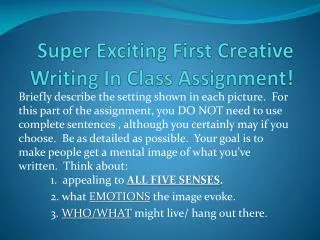 super exciting first creative writing in class assignment
