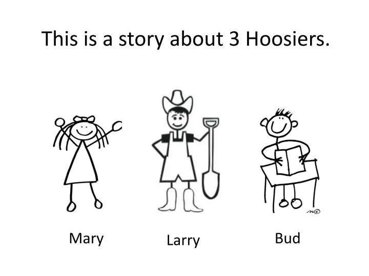 this is a story about 3 hoosiers