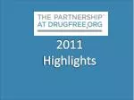 Celebrating 25 Years: The Partnership at Drugfree.org's Milestones in 2011 - slide 1
