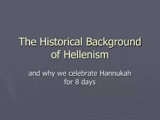 The Historical Background of Hellenism