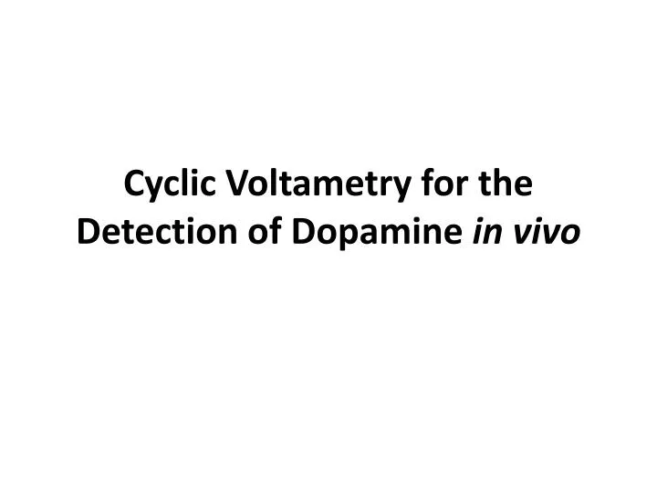 cyclic voltametry for the detection of dopamine in vivo