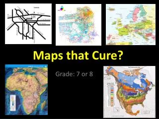 Maps that Cure?