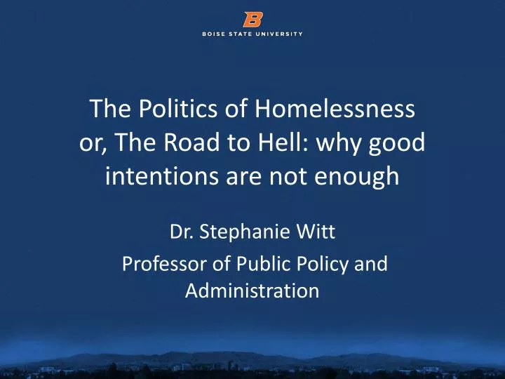 the politics of homelessness or the road to hell why good intentions are not enough