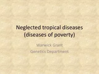 Neglected tropical diseases (diseases of poverty)