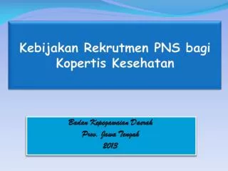 Kebijakan Rekrutmen PNS bagi Kopertis Kesehatan