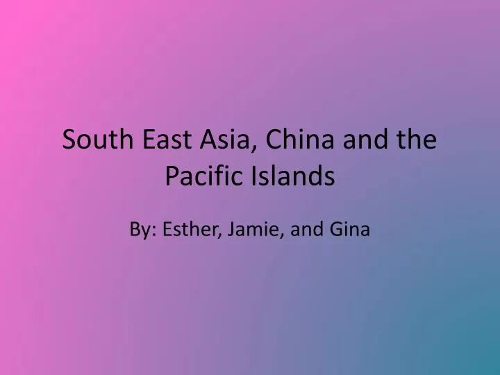 south east asia china and the pacific islands