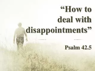 “How to deal with disappointments”