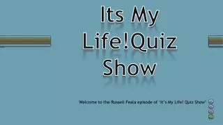 Its My Life!Quiz Show