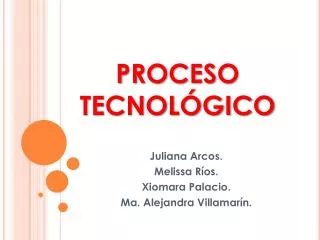 proceso tecnol gico