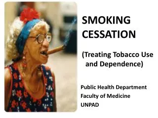 SMOKING CESSATION (Treating Tobacco Use and Dependence)