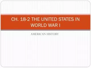 CH. 18-2 THE UNITED STATES IN WORLD WAR I
