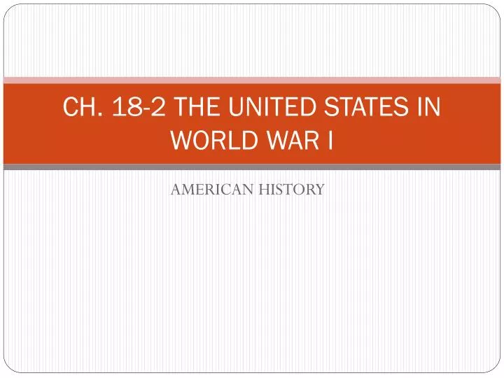 ch 18 2 the united states in world war i